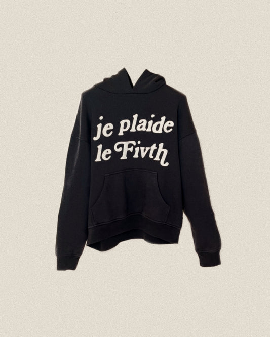 JE PLAIDE LE FIVTH HOODIE